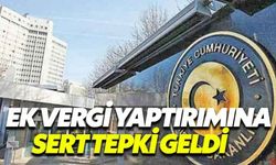 ABD'nin ek vergi yaptırımına Dışişleri'nden tepki