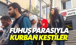 Fuhuştan kazandığı parayla kurban kesti