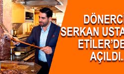 Dönerci Serkan Usta Etiler'de açıldı...