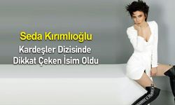 Seda Kırımlıoğlu Setlerin Aranan Yüzü Oldu…